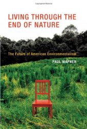 book Living Through the End of Nature: The Future of American Environmentalism