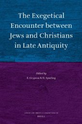 book The Exegetical Encounter between Jews and Christians in Late Antiquity (Jewish and Christian Perspectives Series)