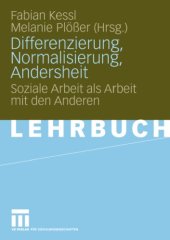 book Differenzierung, Normalisierung, Andersheit: Soziale Arbeit als Arbeit mit den Anderen