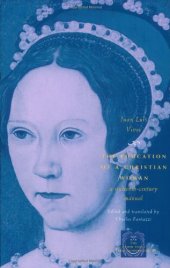 book The Education of a Christian Woman: A Sixteenth-Century Manual (The Other Voice in Early Modern Europe)