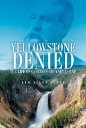 book Yellowstone Denied: The Life of Gustavus Cheyney Doane