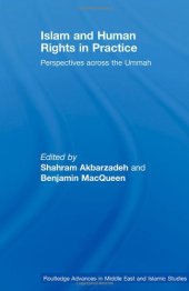 book Islam and Human Rights in Practice: Perspectives Across the Ummah (Routledge Advances in Middle East and Islamic Studies)