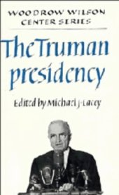 book The Truman Presidency (Woodrow Wilson Center Press)