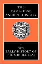 book The Cambridge Ancient History Volume 1, Part 2: Early History of the Middle East