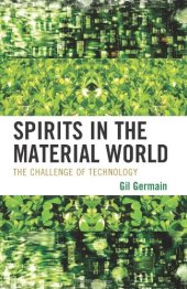 book Spirits in the Material World: The Challenge of Technology