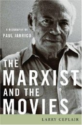 book The Marxist and the Movies: A Biography of Paul Jarrico (Screen Classics)