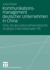 book Kommunikationsmanagement deutscher Unternehmen in China: Eine strukturationstheoretische Analyse Internationaler PR