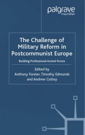 book The Challenge of Military Reform in Postcommunist Europe: Building Professional Armed Forces