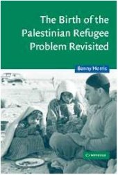 book The Birth of the Palestinian Refugee Problem Revisited