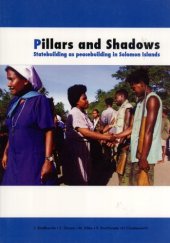 book Pillars and Shadows: Statebuilding as peacebuilding in Solomon Islands