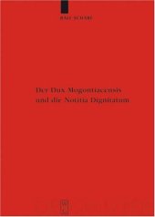 book Der Dux Mogontiacensis und die Notitia Dignitatum: Eine Studie zur Spatantiken Grenzverteidigung