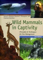 book Wild Mammals in Captivity: Principles and Techniques for Zoo Management, Second Edition