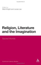 book Religion, Literature and the Imagination: Sacred Worlds (Continuum Literary Studies)