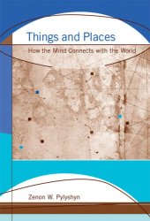 book Things and Places: How the Mind Connects with the World