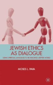 book Jewish Ethics as Dialogue: Using Spiritual Language to Re-Imagine a Better World