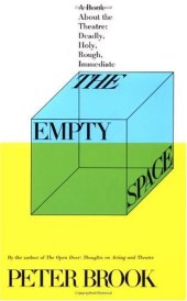 book The Empty Space: A Book About the Theatre: Deadly, Holy, Rough, Immediate