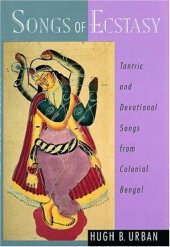 book Songs of Ecstasy: Tantric and Devotional Songs from Colonial Bengal