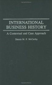 book International Business History: A Contextual and Case Approach