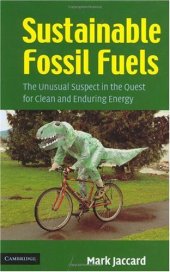 book Sustainable Fossil Fuels: The Unusual Suspect in the Quest for Clean and Enduring Energy