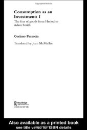 book Consumption as an Investment: The Fear of Goods from Hesiod to Adam Smith (Routledge Studies in the History of Economics)