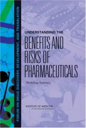 book Understanding the Benefits and Risks of Pharmaceuticals: Workshop Summary