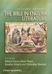 book The Blackwell Companion to the Bible in English Literature (Blackwell Companions to Religion)