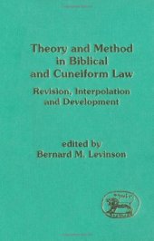 book Theory and Method in Biblical and Cuneiform Law Revision: Revision, Interpolation and Development (JSOT Supplement Series)