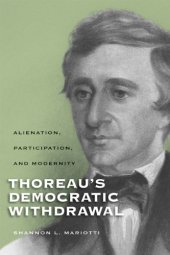 book Thoreau's Democratic Withdrawal: Alienation, Participation, and Modernity (Studies in American Thought and Culture)