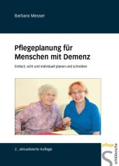 book Pflegeplanung fur Menschen mit Demenz: Einfach, echt und individuell planen und schreiben, 2. aktualisierte Auflage