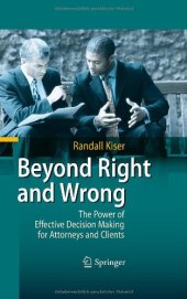 book Beyond Right and Wrong: The Power of Effective Decision Making for Attorneys and Clients