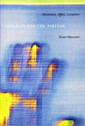 book Parables for the Virtual: Movement, Affect, Sensation (Post-Contemporary Interventions)