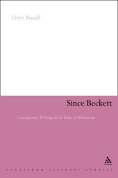 book Since Beckett: Contemporary Writing in the Wake of Modernism (Continuum Litery Studies Series)