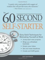 book 60 Second Self-Starter: Sixty Solid Techniques to get motivated, get organized, and get going in the workplace