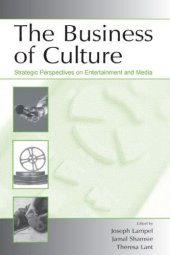 book The Business of Culture: Strategic Perspectives on Entertainment and Media (Leas Organization & Management) (Leas Organization & Management)