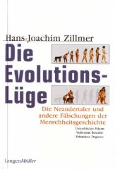 book Die Evolutionsluge. Die Neandertaler und andere Falschungen der Menschheitsgeschichte