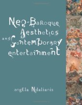 book Neo-Baroque Aesthetics and Contemporary Entertainment (Media in Transition)