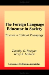 book The Foreign Language Educator in Society: Toward A Critical Pedagogy