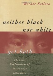 book Neither Black Nor White Yet Both: Thematic Explorations of Interracial Literature