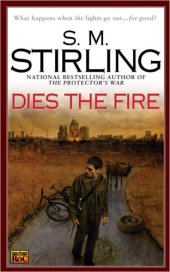 book Dies the Fire: A Novel of the Change