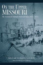 book On The Upper Missouri: The Journal Of Rudolph Friederich Kurz, 1851-1852