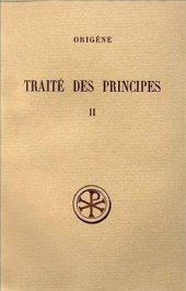 book Origene: Traite des principes, Tome 2: Commentaire et Fragments (Sources Chretiennes 253)