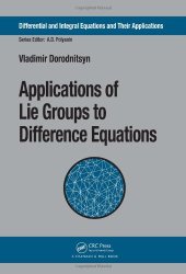 book Applications of Lie Groups to Difference Equations (Differential and Integral Equations and Their Applications, Volume 8)