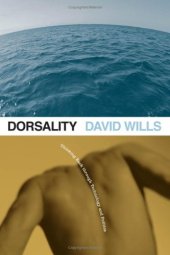 book Dorsality: Thinking Back through Technology and Politics (Posthumanities)