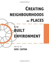 book Creating Neighbourhoods and Places in the Built Environment (Built Environment Series of Textbooks)