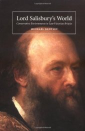 book Lord Salisbury's World: Conservative Environments in Late-Victorian Britain (British Lives)