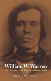 book William W. Warren: The Life, Letters, and Times of an Ojibwe Leader (American Indian Lives)