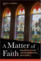 book A Matter of Faith: Religion in the 2004 Presidential Election