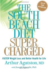 book The South Beach Diet Supercharged: Faster Weight Loss and Better Health for Life