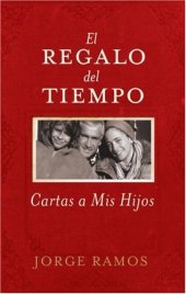 book El Regalo del Tiempo: Cartas a mis hijos (Spanish Edition)