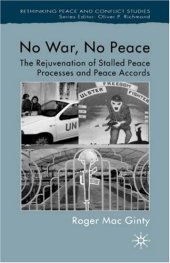 book No War, No Peace: The Rejuvenation of Stalled Peace Processes and Peace Accords (Rethinking Peace and Conflict Studies)